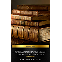 Los mejores  - 50 Obras Maestras Que Debes Leer Antes De Morir: Vol. 1